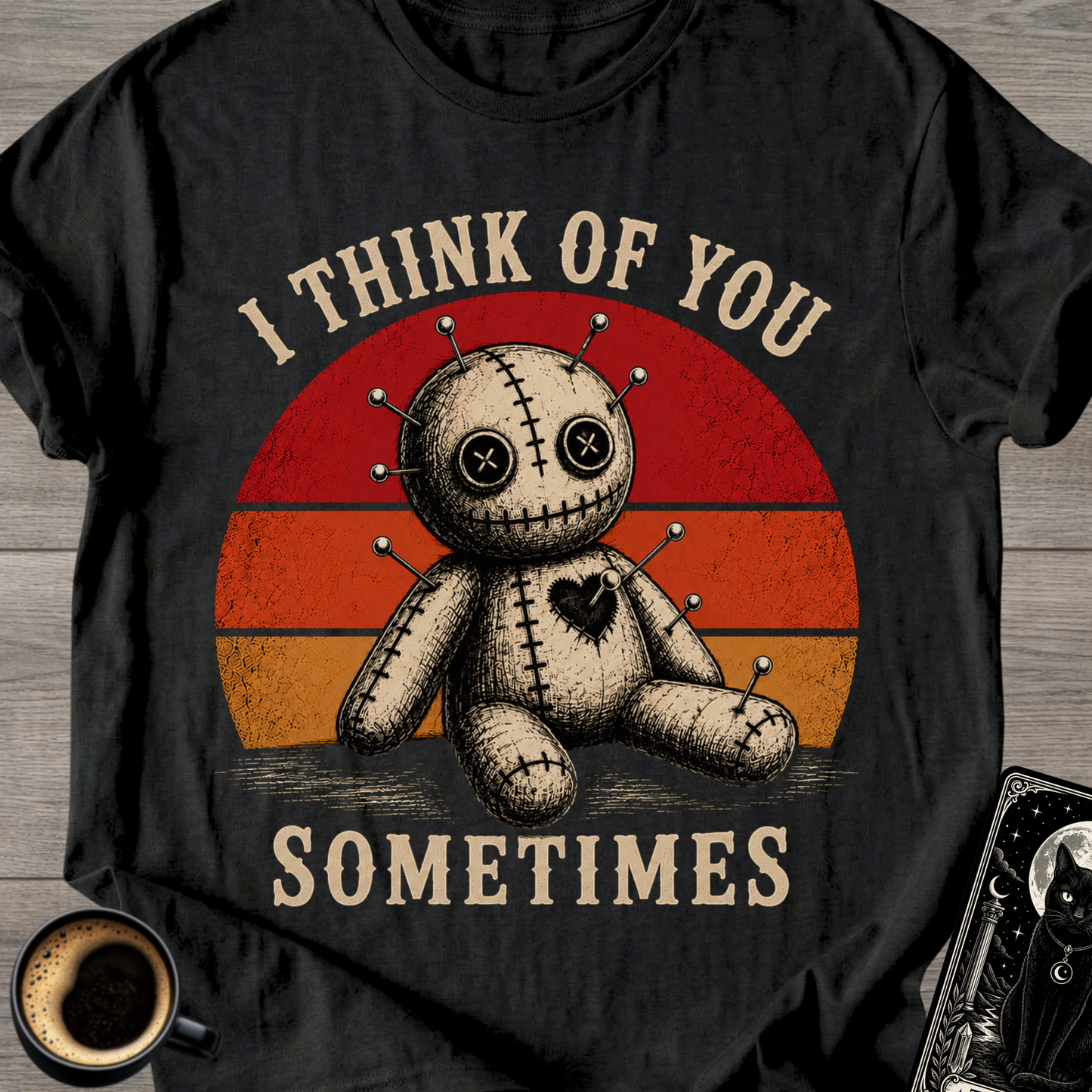 I Think of You Sometimes Voodoo Doll T-Shirt