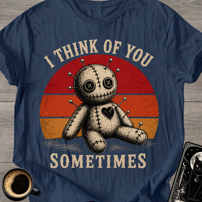 I Think of You Sometimes Voodoo Doll T-Shirt