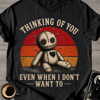 Even When I Don't Want To Voodoo T‑Shirt