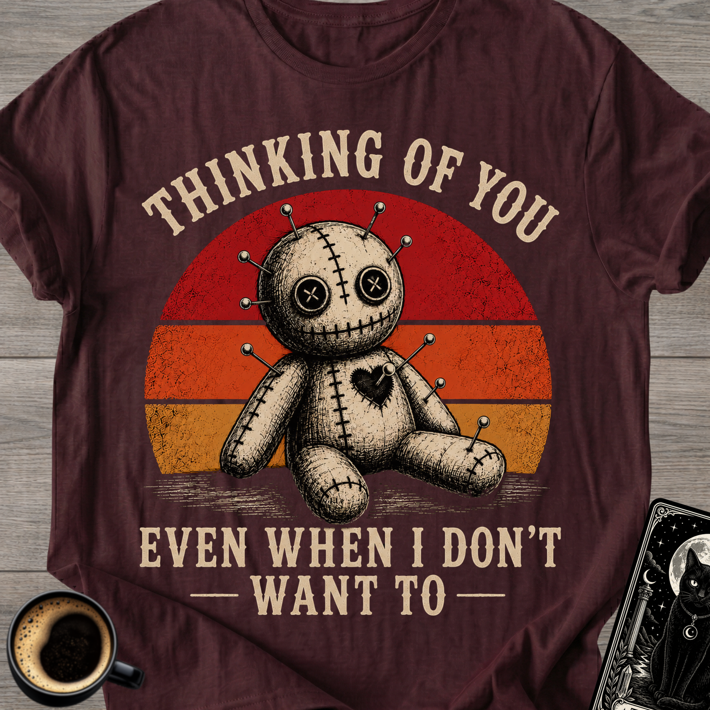 Even When I Don't Want To Voodoo T‑Shirt