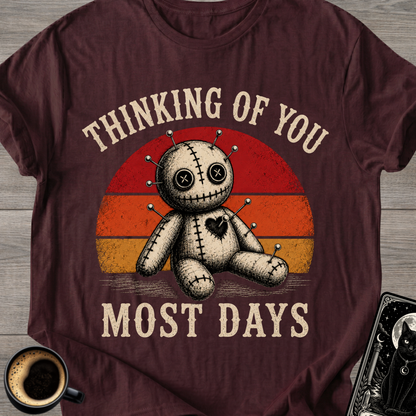 Thinking of You Most Days T-Shirt