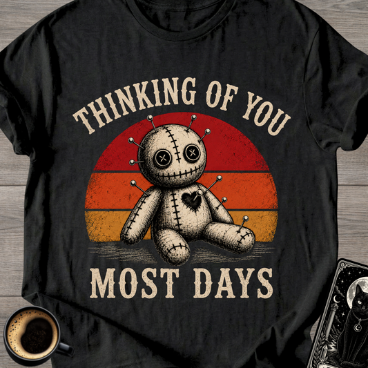 Thinking of You Most Days T-Shirt