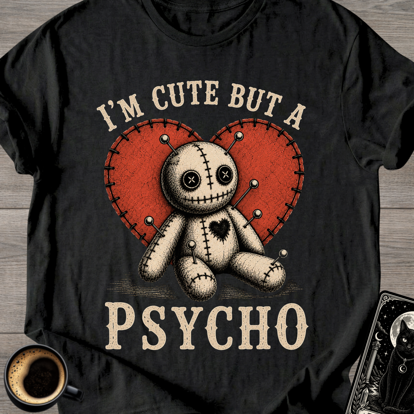 I'm Cute But a Psycho - T-Shirt
