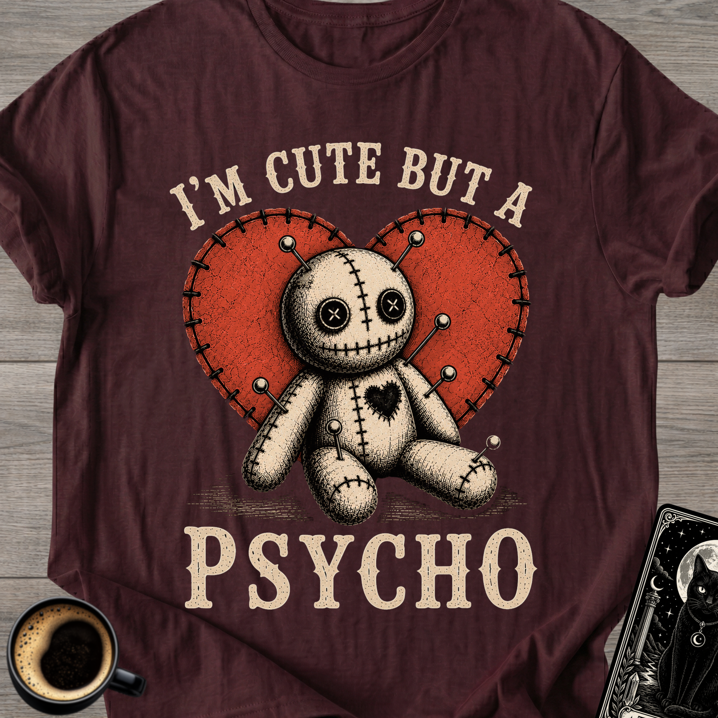 I'm Cute But a Psycho - T-Shirt
