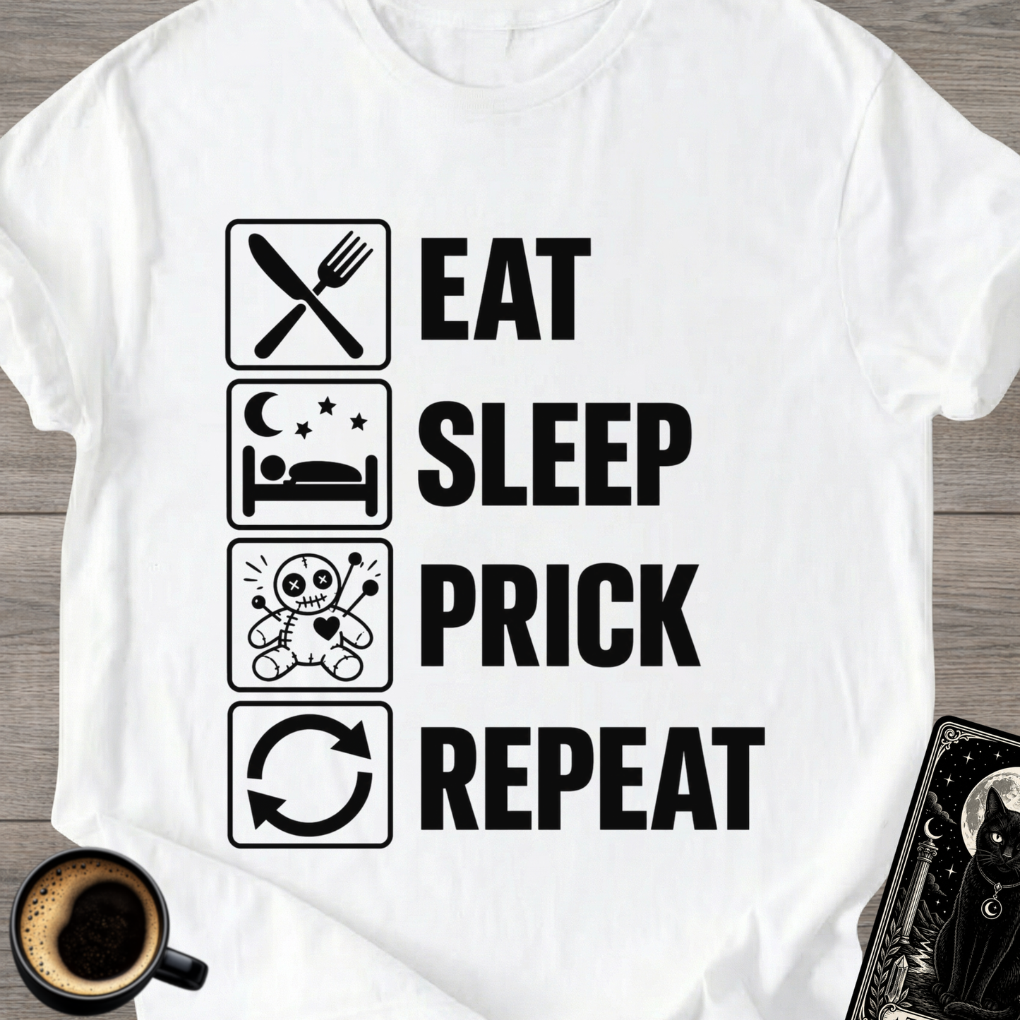 Eat Sleep Prick Repeat - T-Shirt