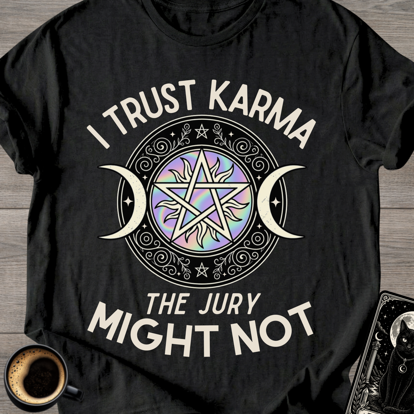 I Trust Karma T‑Shirt ('The Jury Might Not')