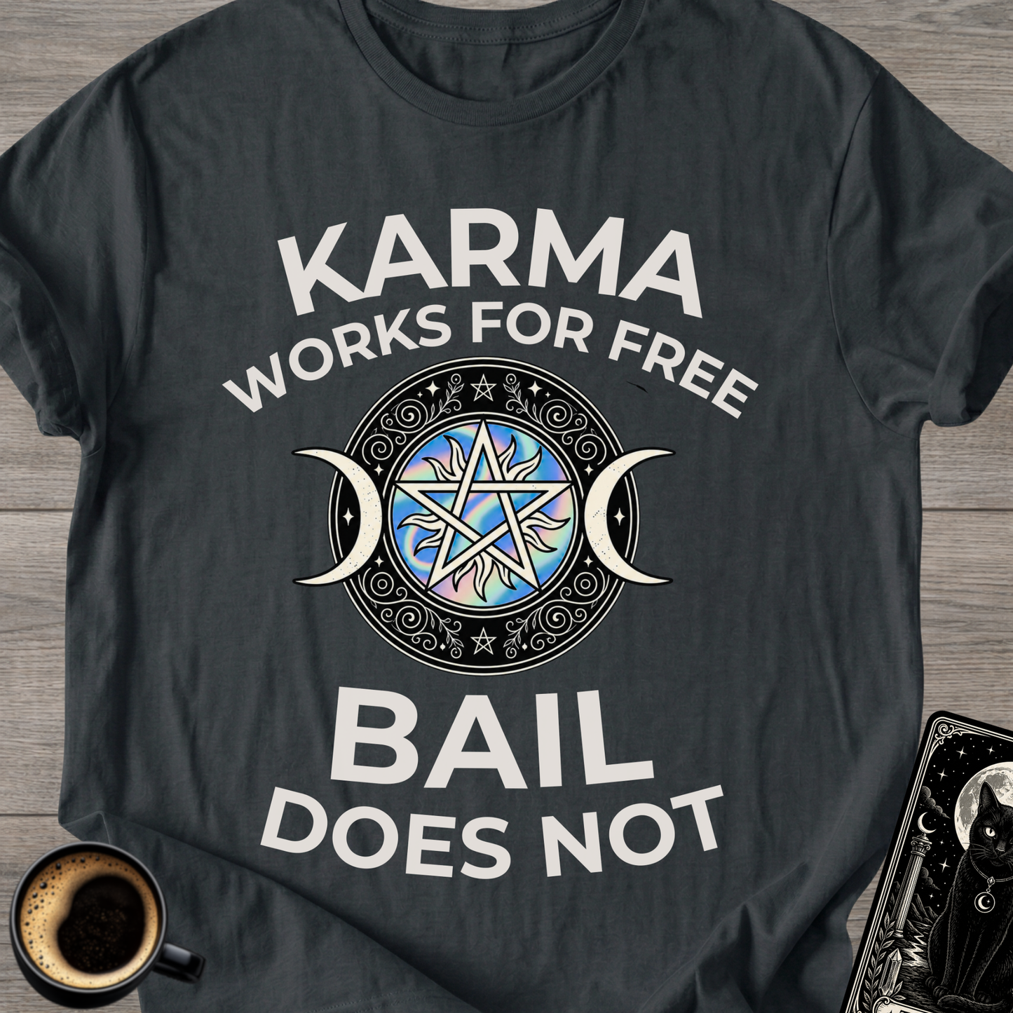 Karma Works For Free T‑Shirt