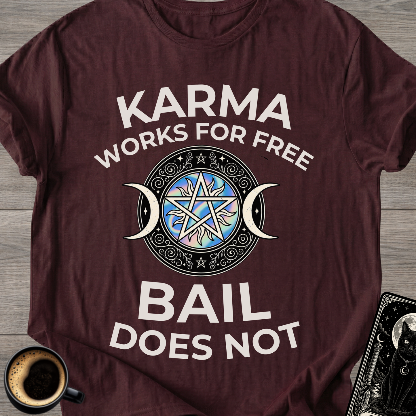 Karma Works For Free T‑Shirt