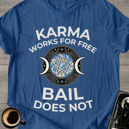 Karma Works For Free T‑Shirt