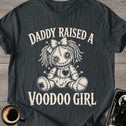 Daddy Raised A Voodoo Girl T-Shirt