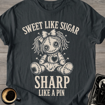 Sweet Like Sugar, Sharp Like a Pin T-Shirt