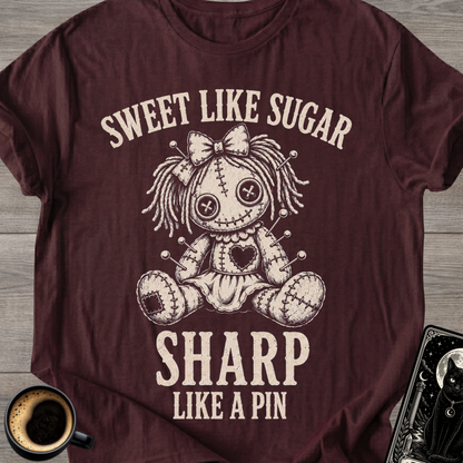 Sweet Like Sugar, Sharp Like a Pin T-Shirt