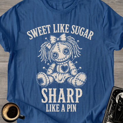 Sweet Like Sugar, Sharp Like a Pin T-Shirt