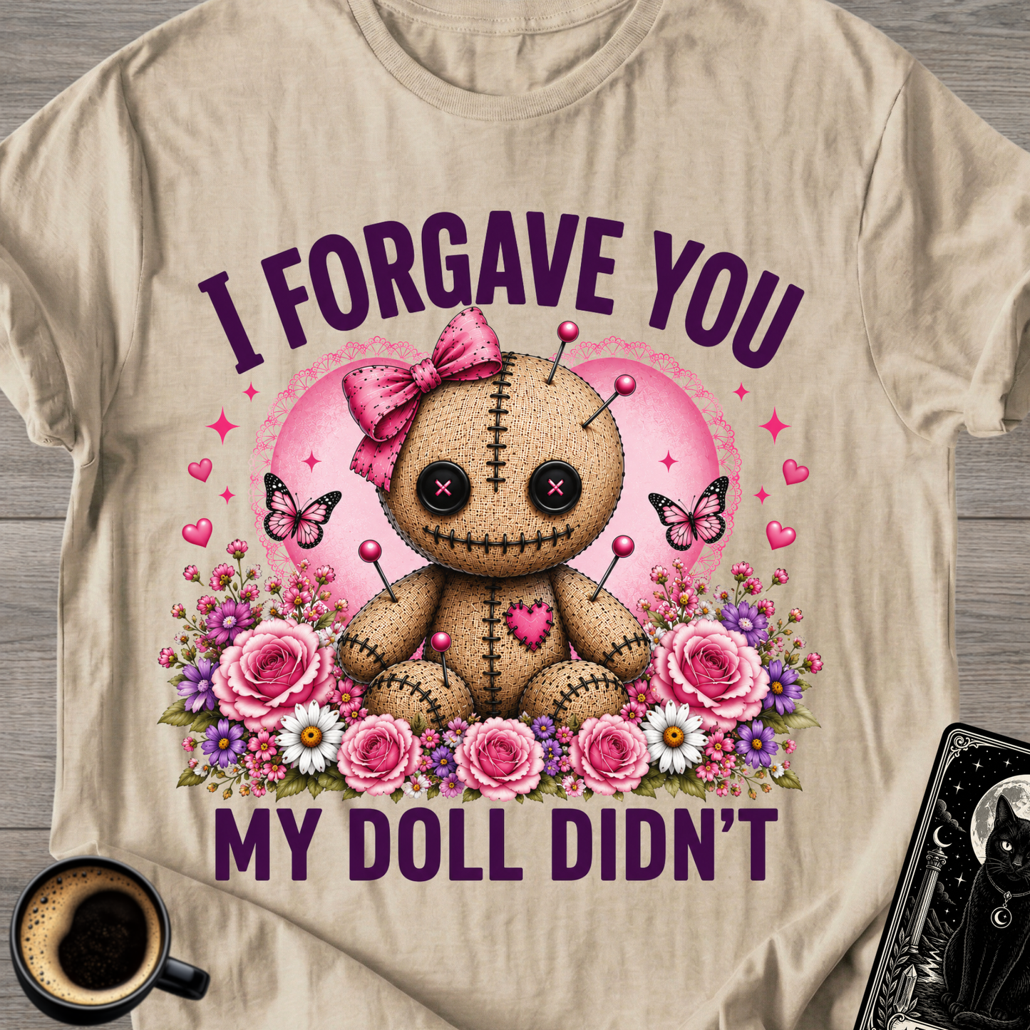 I Forgave You My Doll Didn’t Cute T-Shirt