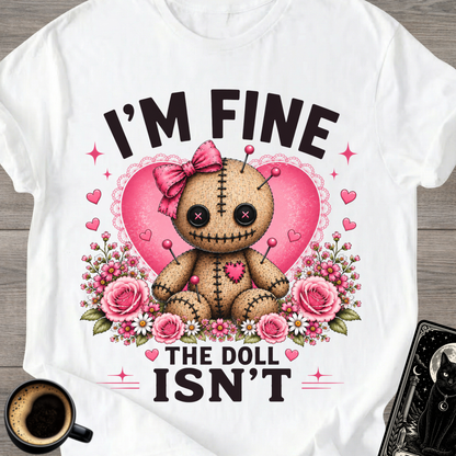 I’m Fine (The Doll Isn’t)" Cute T-Shirt