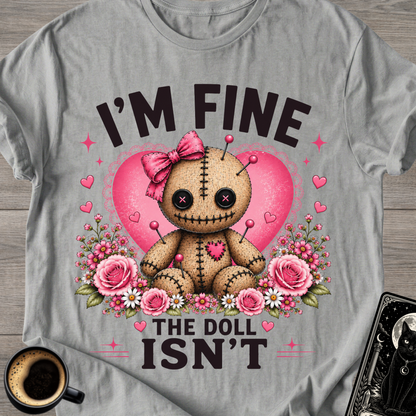 I’m Fine (The Doll Isn’t)" Cute T-Shirt