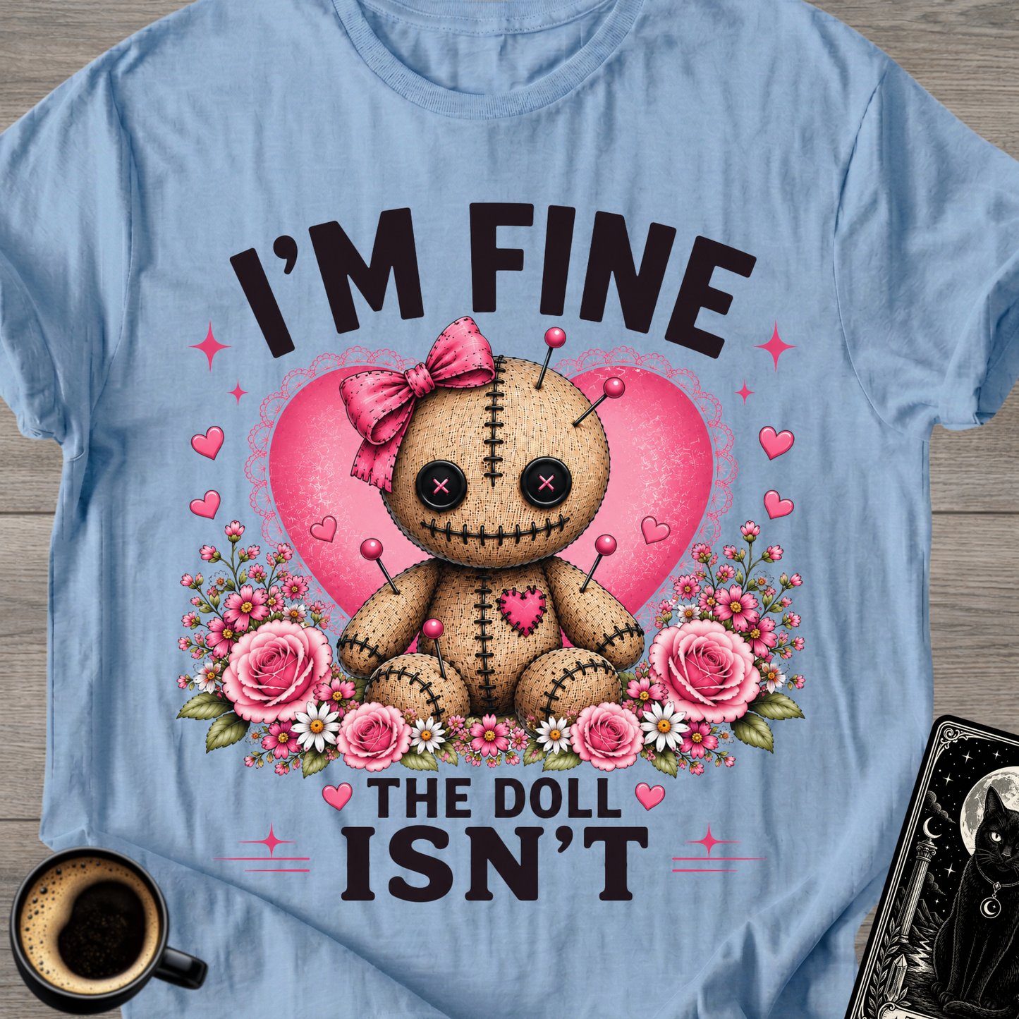 I’m Fine (The Doll Isn’t)" Cute T-Shirt