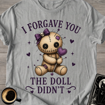 "I Forgave You, The Doll Didn’t" Cute T-Shirt