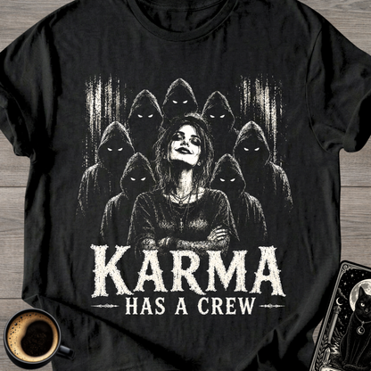 Karma Has a Crew T-Shirt