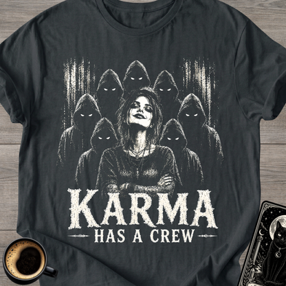 Karma Has a Crew T-Shirt