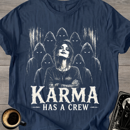 Karma Has a Crew T-Shirt