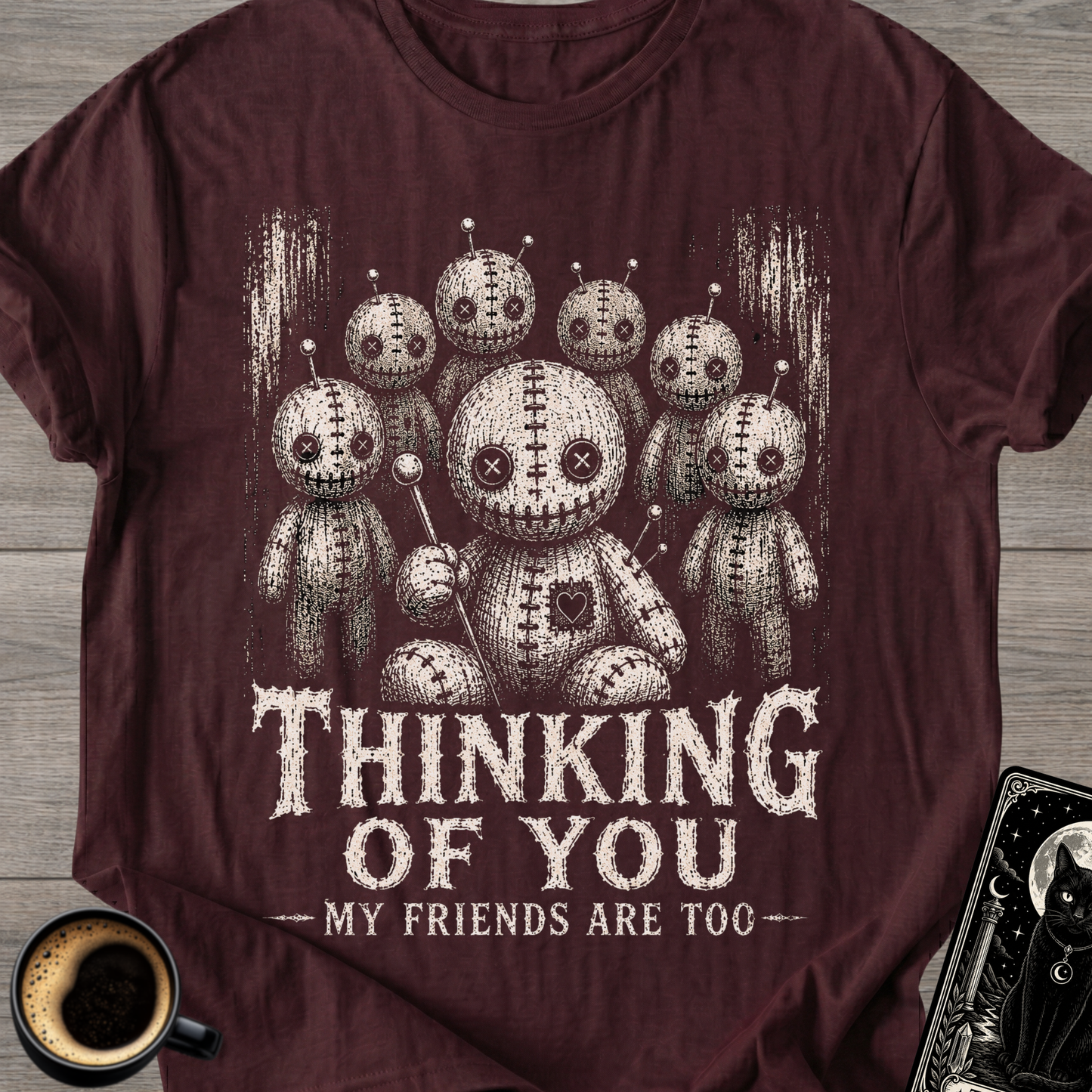 Thinking of You (My Friends Are Too) T-Shirt
