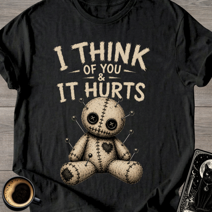 I Think of You & It Hurts T-Shirt