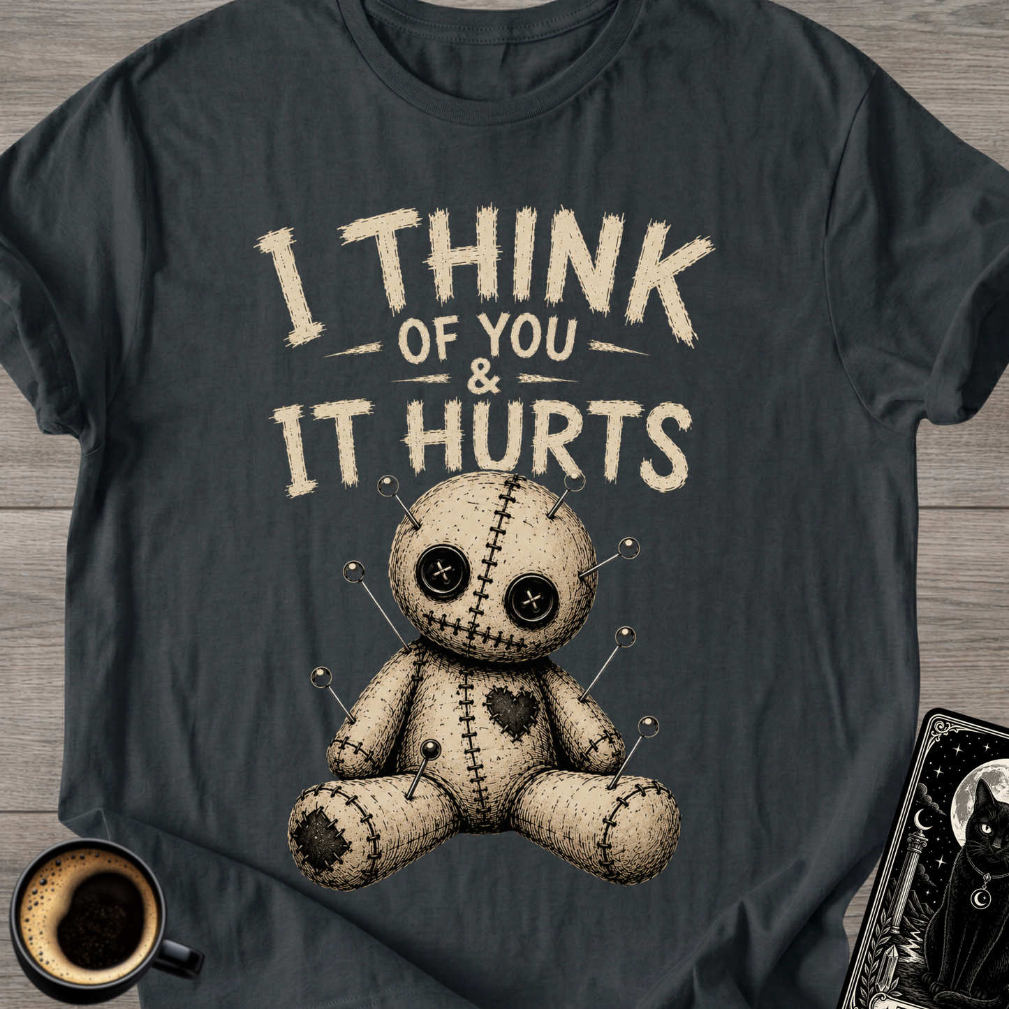 I Think of You & It Hurts T-Shirt
