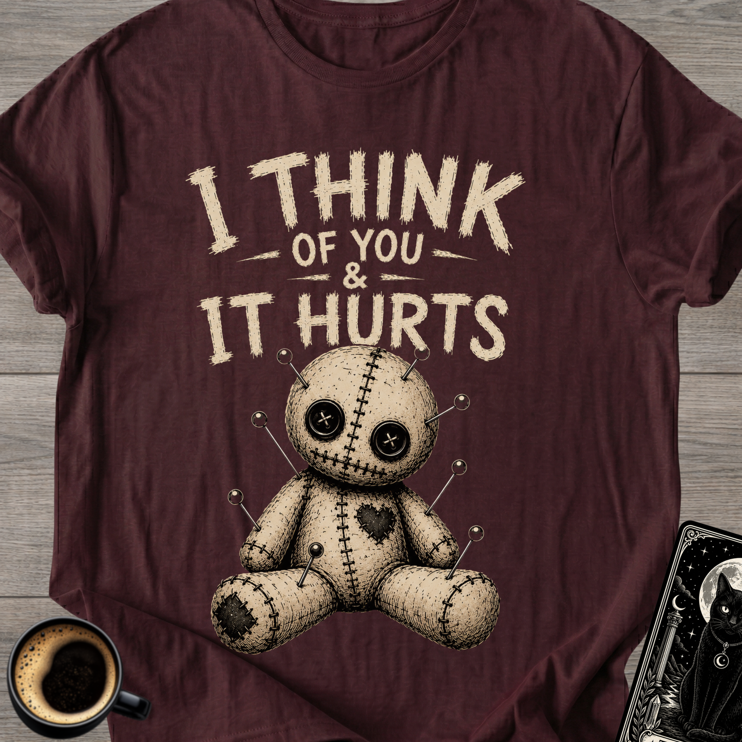 I Think of You & It Hurts T-Shirt