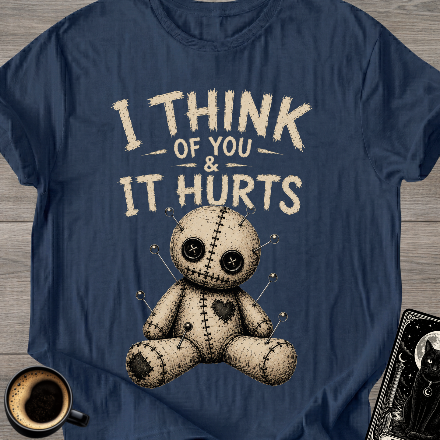 I Think of You & It Hurts T-Shirt