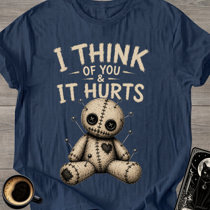 I Think of You & It Hurts T-Shirt