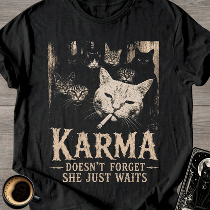 Karma Doesn’t Forget, She Just Waits T-Shirt