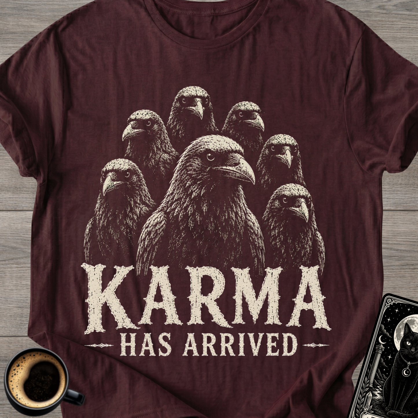 Karma Has Arrived Raven T-Shirt