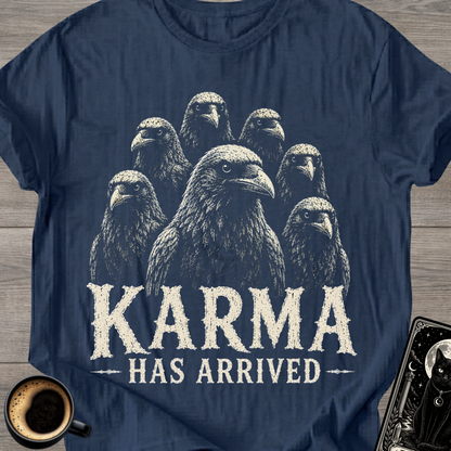 Karma Has Arrived Raven T-Shirt
