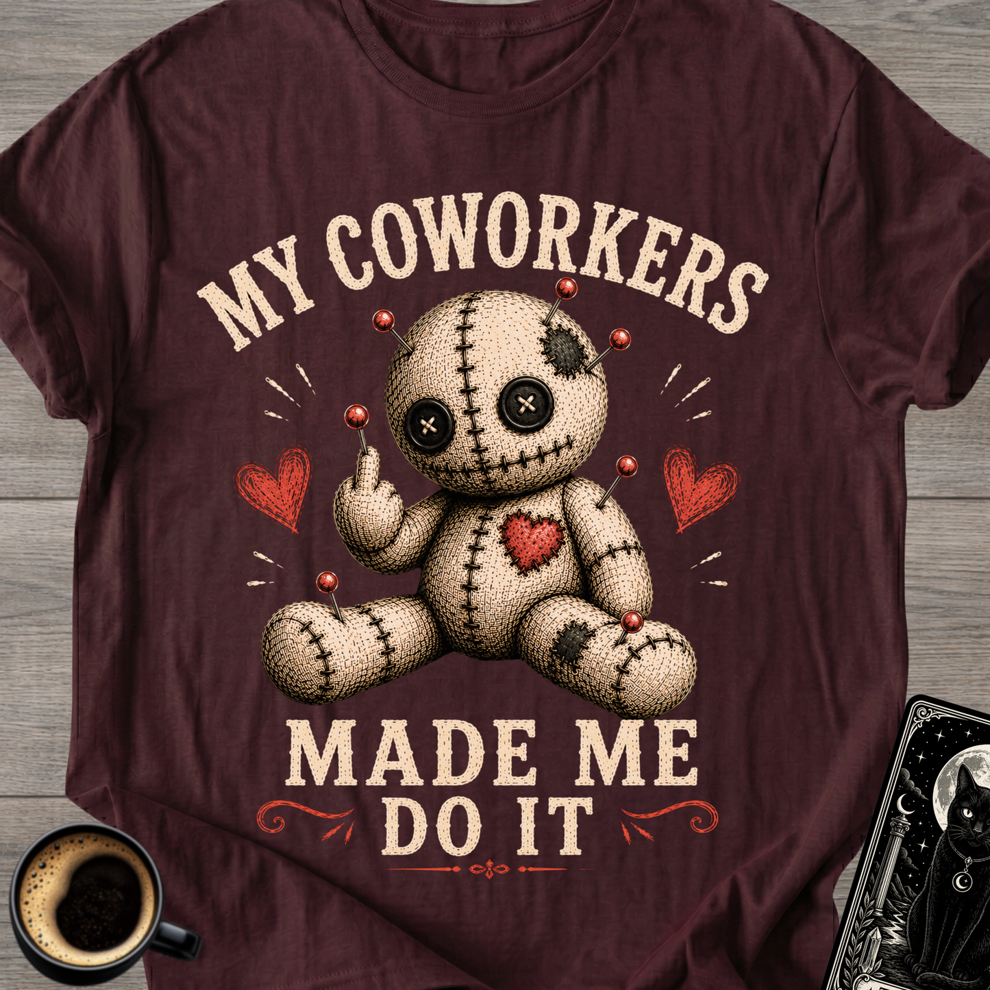 My Coworkers Made Me Do It T-Shirt