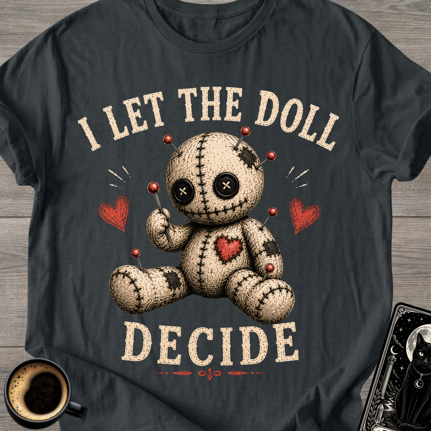 I Let The Doll Decide T-Shirt