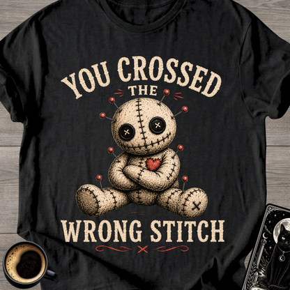 You Crossed The Wrong Stitch T-Shirt