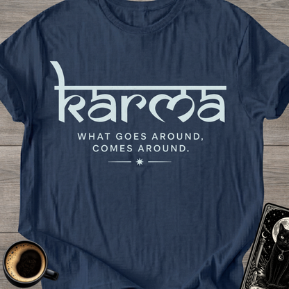 What Goes Around, Comes Around T-Shirt