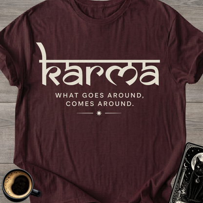 What Goes Around - Karma T-Shirt