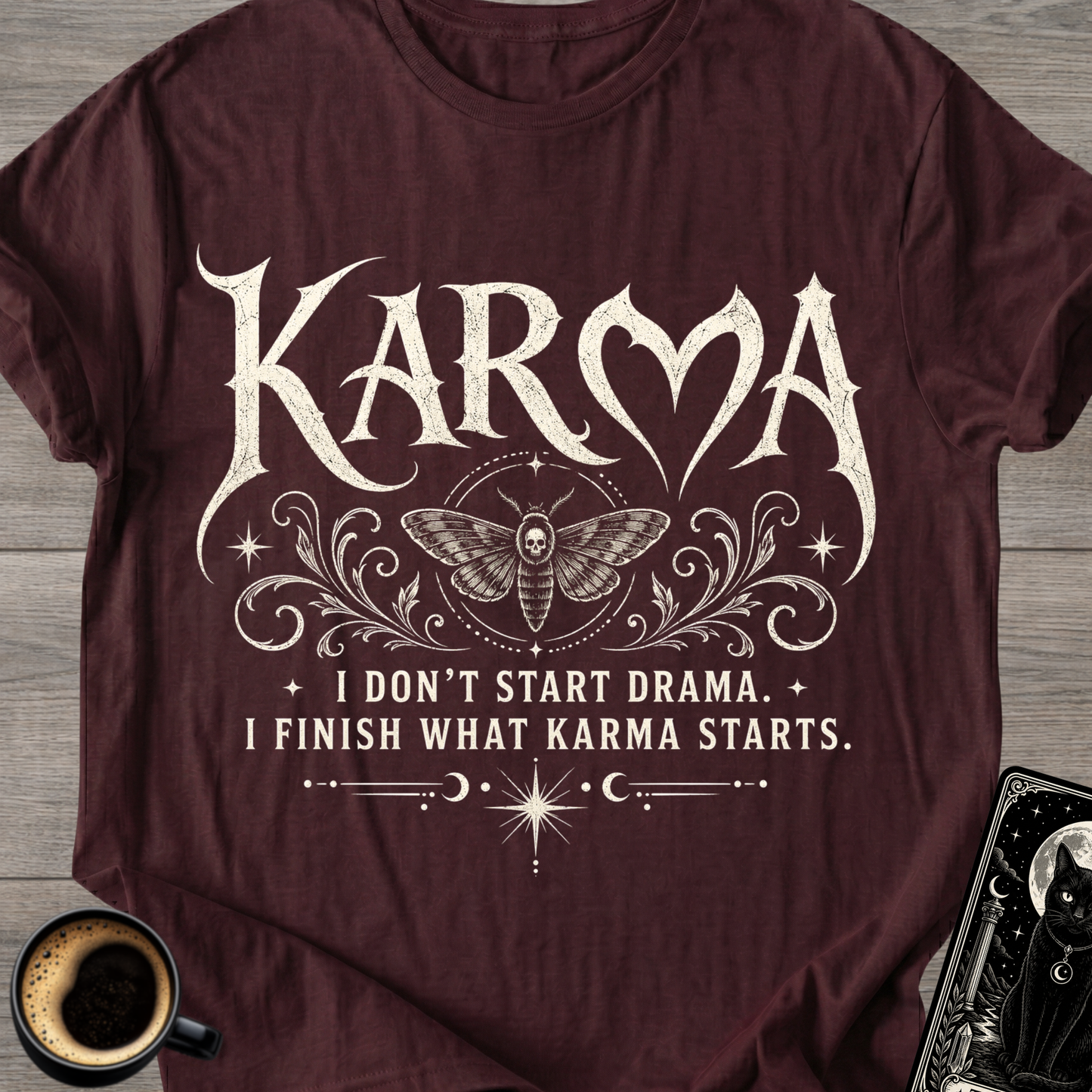 I Don't Start Drama - Karma T-Shirt