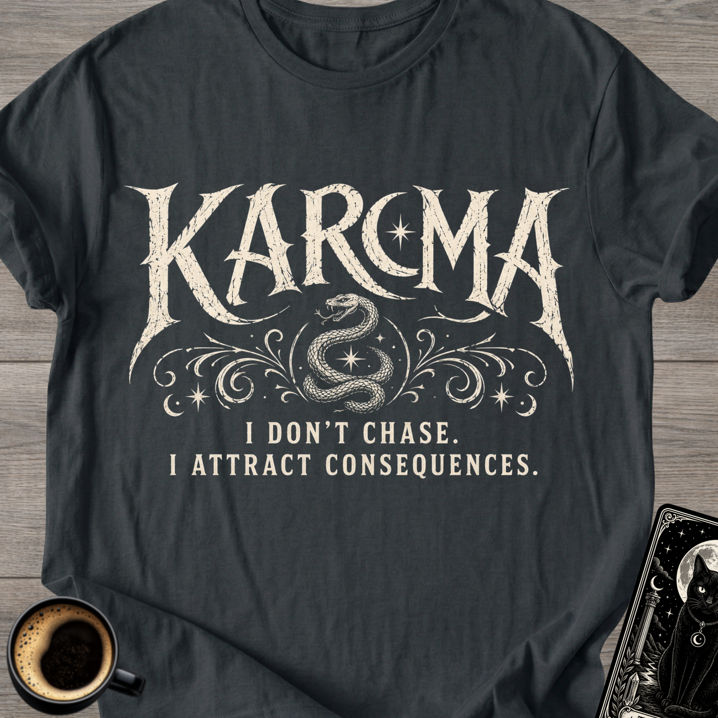I Don’t Chase - Karma T-Shirt