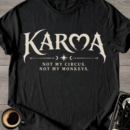 Not My Circus Karma T-Shirt