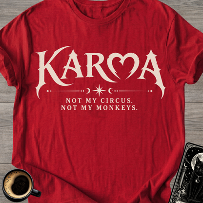 Not My Circus Karma T-Shirt