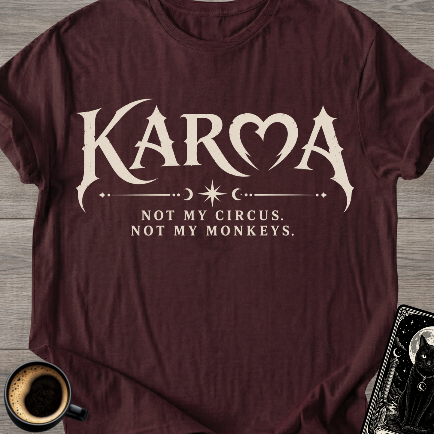 Not My Circus Karma T-Shirt