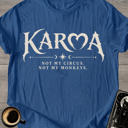 Not My Circus Karma T-Shirt