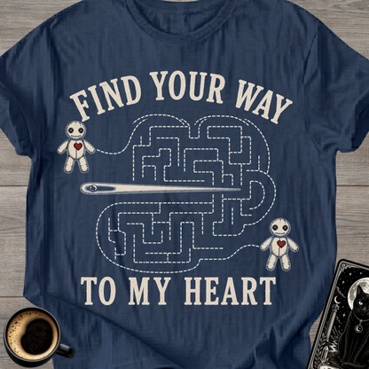 Find Your Way To My Heart T-Shirt