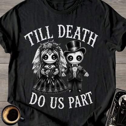 Till Death Do Us Part T-Shirt