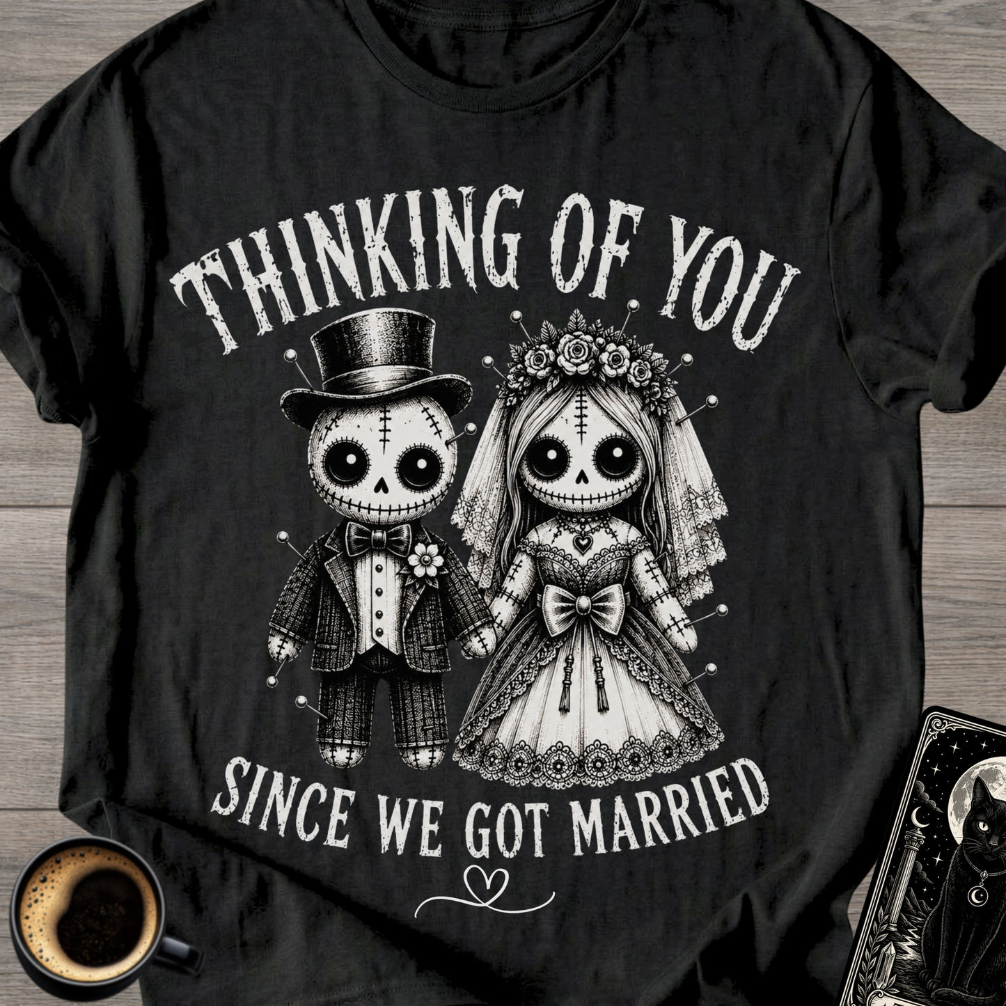 Thinking of You Married Voodoo T-Shirt