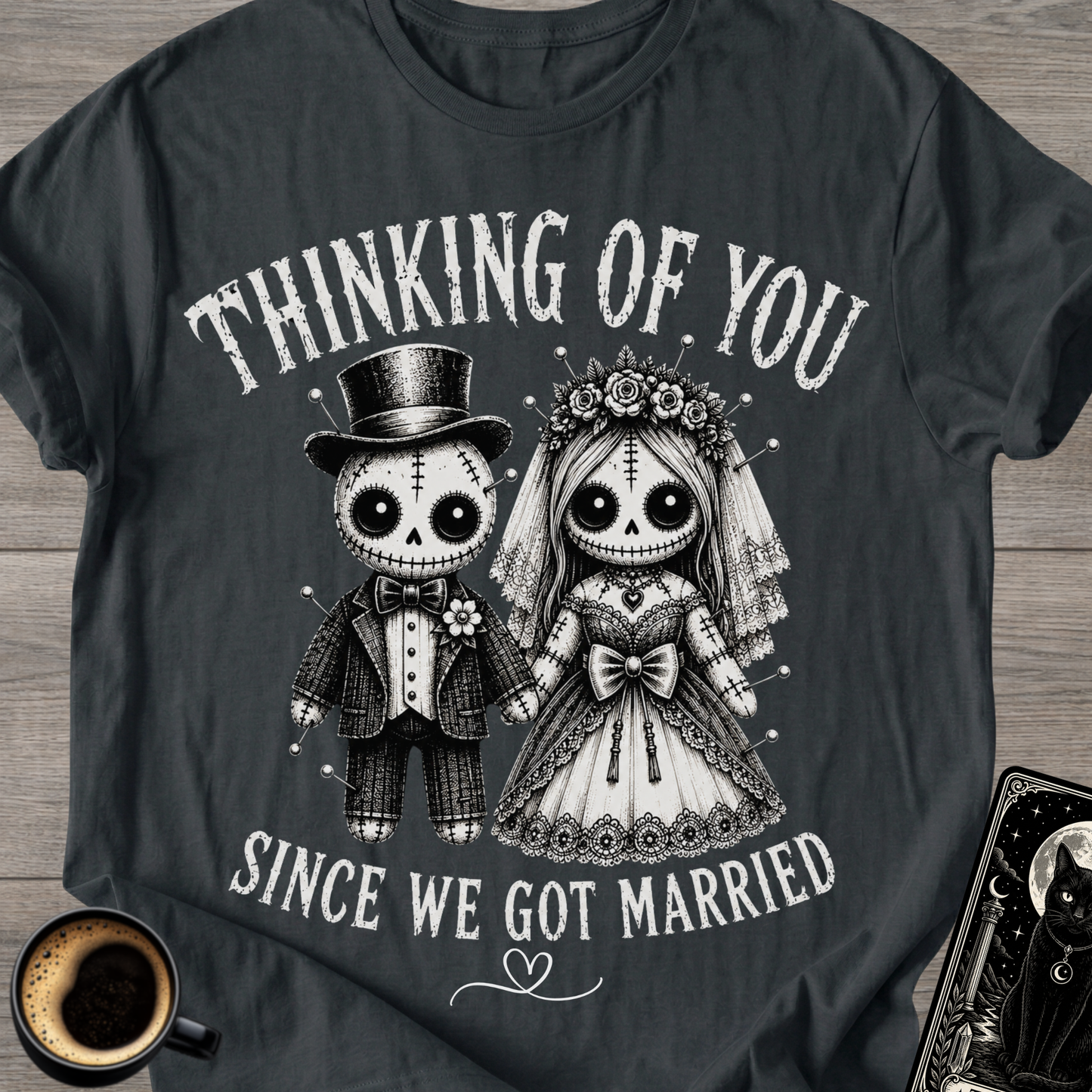 Thinking of You Married Voodoo T-Shirt