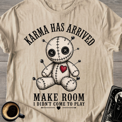 Karma Has Arrived - Voodoo Doll T-Shirt